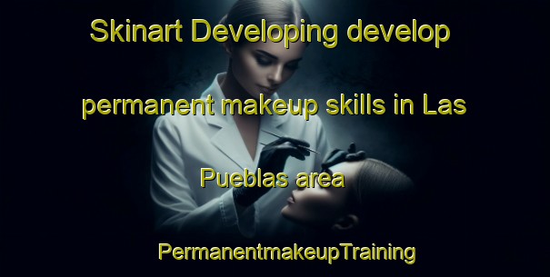 Skinart Developing develop permanent makeup skills in Las Pueblas area | #PermanentmakeupTraining #PermanentmakeupClasses #SkinartTraining-Spain