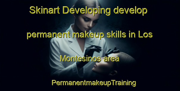 Skinart Developing develop permanent makeup skills in Los Montesinos area | #PermanentmakeupTraining #PermanentmakeupClasses #SkinartTraining-Spain