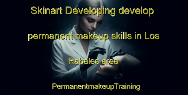 Skinart Developing develop permanent makeup skills in Los Rabales area | PermanentmakeupTraining | PermanentmakeupClasses | SkinartTraining-Spain