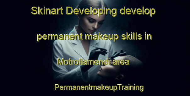 Skinart Developing develop permanent makeup skills in Motrollamendi area | #PermanentmakeupTraining #PermanentmakeupClasses #SkinartTraining-Spain