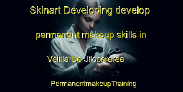 Skinart Developing develop permanent makeup skills in Velilla De Jiloca area | PermanentmakeupTraining | PermanentmakeupClasses | SkinartTraining-Spain