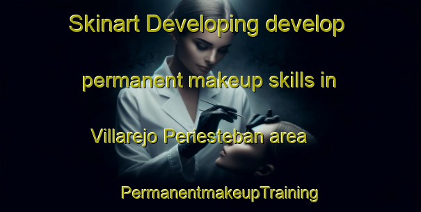 Skinart Developing develop permanent makeup skills in Villarejo Periesteban area | #PermanentmakeupTraining #PermanentmakeupClasses #SkinartTraining-Spain