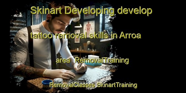 Skinart Developing develop tattoo removal skills in Arroa area | #RemovalTraining #RemovalClasses #SkinartTraining-Spain