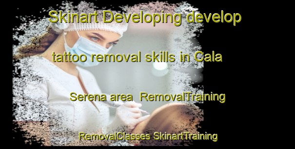 Skinart Developing develop tattoo removal skills in Cala Serena area | #RemovalTraining #RemovalClasses #SkinartTraining-Spain