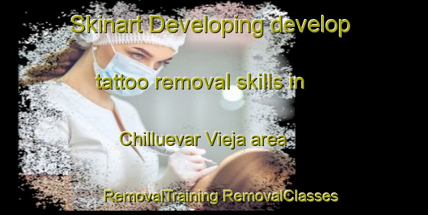 Skinart Developing develop tattoo removal skills in Chilluevar Vieja area | #RemovalTraining #RemovalClasses #SkinartTraining-Spain