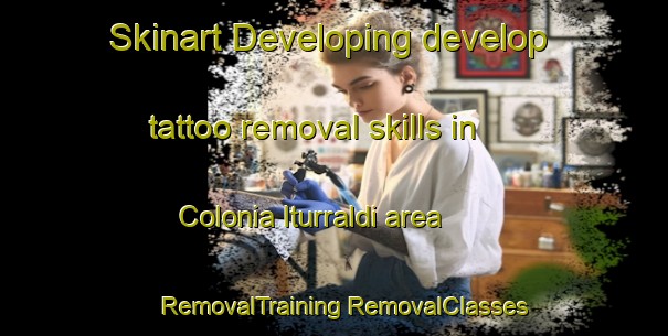 Skinart Developing develop tattoo removal skills in Colonia Iturraldi area | #RemovalTraining #RemovalClasses #SkinartTraining-Spain