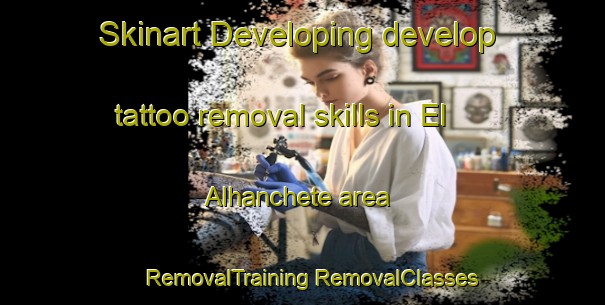 Skinart Developing develop tattoo removal skills in El Alhanchete area | #RemovalTraining #RemovalClasses #SkinartTraining-Spain