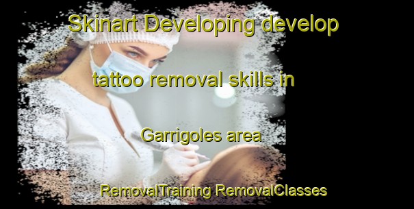 Skinart Developing develop tattoo removal skills in Garrigoles area | #RemovalTraining #RemovalClasses #SkinartTraining-Spain