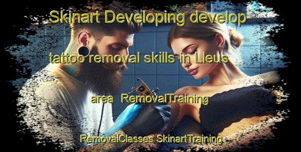 Skinart Developing develop tattoo removal skills in Lleus area | #RemovalTraining #RemovalClasses #SkinartTraining-Spain