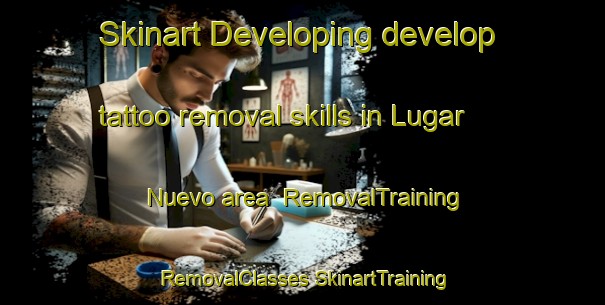 Skinart Developing develop tattoo removal skills in Lugar Nuevo area | #RemovalTraining #RemovalClasses #SkinartTraining-Spain