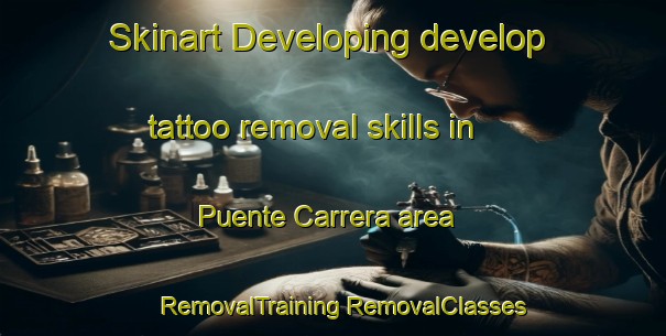 Skinart Developing develop tattoo removal skills in Puente Carrera area | #RemovalTraining #RemovalClasses #SkinartTraining-Spain