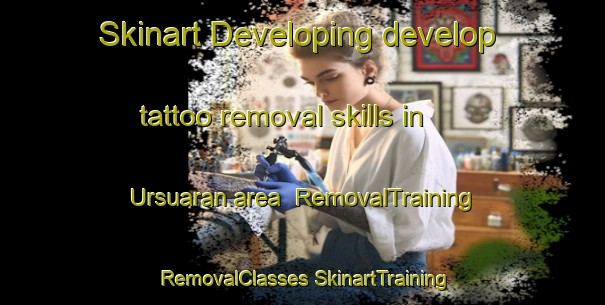 Skinart Developing develop tattoo removal skills in Ursuaran area | #RemovalTraining #RemovalClasses #SkinartTraining-Spain