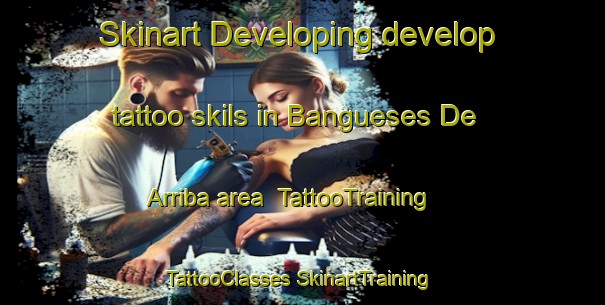 Skinart Developing develop tattoo skils in Bangueses De Arriba area | #TattooTraining #TattooClasses #SkinartTraining-Spain