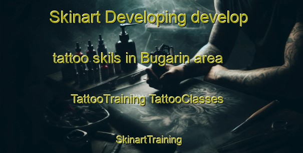 Skinart Developing develop tattoo skils in Bugarin area | #TattooTraining #TattooClasses #SkinartTraining-Spain