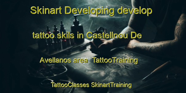 Skinart Developing develop tattoo skils in Castellnou De Avellanos area | #TattooTraining #TattooClasses #SkinartTraining-Spain