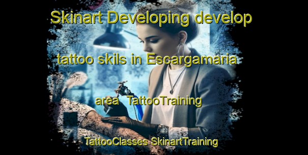 Skinart Developing develop tattoo skils in Escargamaria area | #TattooTraining #TattooClasses #SkinartTraining-Spain