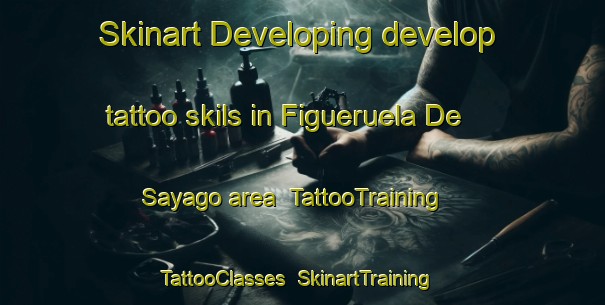 Skinart Developing develop tattoo skils in Figueruela De Sayago area | TattooTraining | TattooClasses | SkinartTraining-Spain