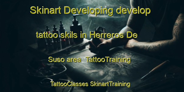 Skinart Developing develop tattoo skils in Herreros De Suso area | #TattooTraining #TattooClasses #SkinartTraining-Spain