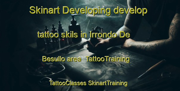 Skinart Developing develop tattoo skils in Irrondo De Besullo area | #TattooTraining #TattooClasses #SkinartTraining-Spain