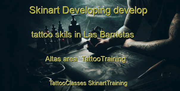 Skinart Developing develop tattoo skils in Las Barrietas Altas area | #TattooTraining #TattooClasses #SkinartTraining-Spain