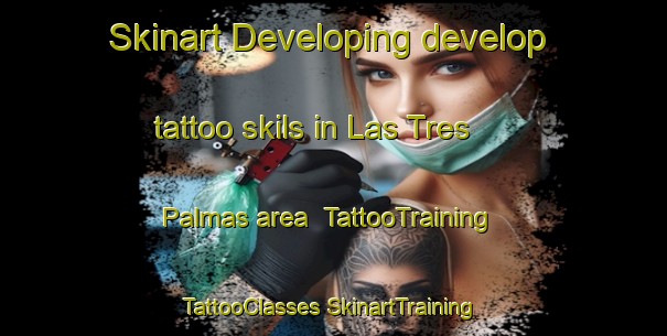 Skinart Developing develop tattoo skils in Las Tres Palmas area | #TattooTraining #TattooClasses #SkinartTraining-Spain