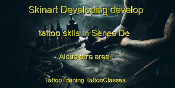 Skinart Developing develop tattoo skils in Senes De Alcubierre area | #TattooTraining #TattooClasses #SkinartTraining-Spain