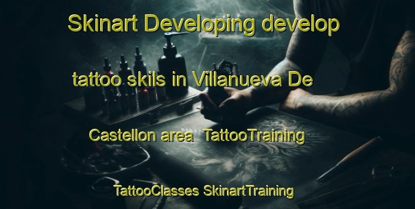 Skinart Developing develop tattoo skils in Villanueva De Castellon area | #TattooTraining #TattooClasses #SkinartTraining-Spain