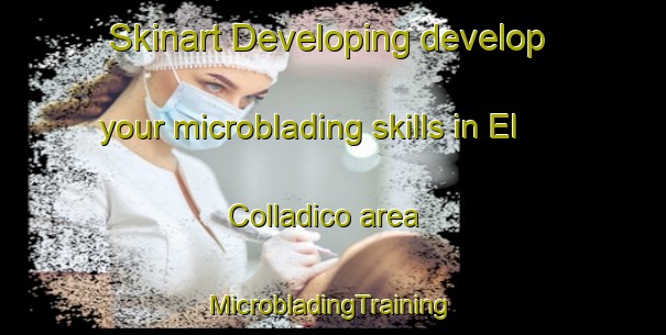 Skinart Developing develop your microblading skills in El Colladico area | #MicrobladingTraining #MicrobladingClasses #SkinartTraining-Spain