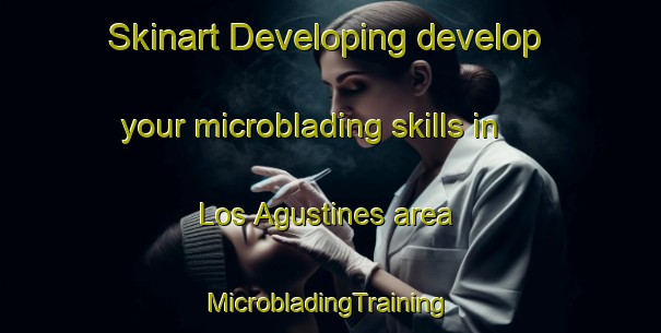 Skinart Developing develop your microblading skills in Los Agustines area | #MicrobladingTraining #MicrobladingClasses #SkinartTraining-Spain