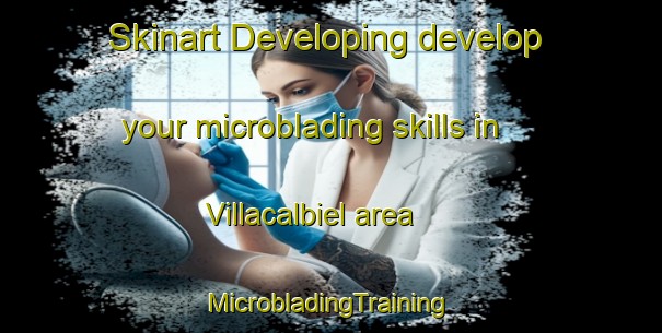 Skinart Developing develop your microblading skills in Villacalbiel area | #MicrobladingTraining #MicrobladingClasses #SkinartTraining-Spain