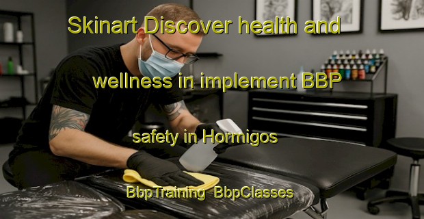 Skinart Discover health and wellness in implement BBP safety in Hormigos | BbpTraining | BbpClasses | SkinartTraining-Spain