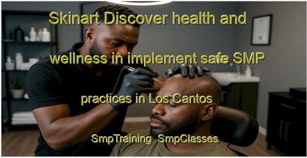 Skinart Discover health and wellness in implement safe SMP practices in Los Cantos | SmpTraining | SmpClasses | SkinartTraining-Spain