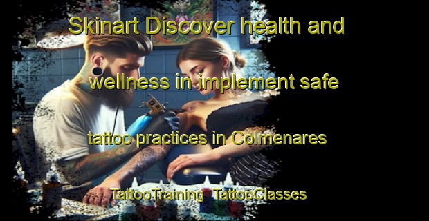 Skinart Discover health and wellness in implement safe tattoo practices in Colmenares | TattooTraining | TattooClasses | SkinartTraining-Spain
