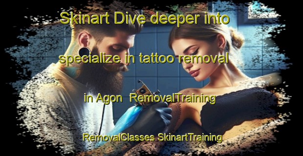 Skinart Dive deeper into specialize in tattoo removal in Agon | #RemovalTraining #RemovalClasses #SkinartTraining-Spain