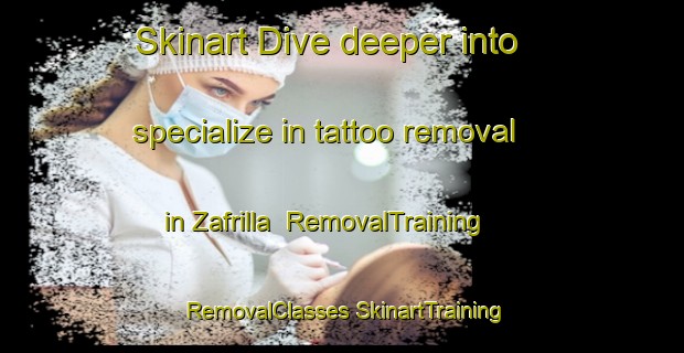 Skinart Dive deeper into specialize in tattoo removal in Zafrilla | #RemovalTraining #RemovalClasses #SkinartTraining-Spain