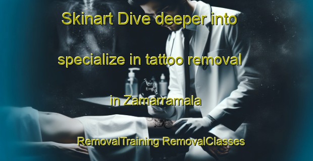 Skinart Dive deeper into specialize in tattoo removal in Zamarramala | #RemovalTraining #RemovalClasses #SkinartTraining-Spain