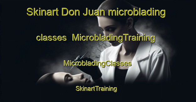 Skinart Don Juan microblading classes | #MicrobladingTraining #MicrobladingClasses #SkinartTraining-Spain