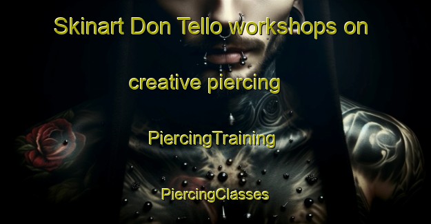 Skinart Don Tello workshops on creative piercing | #PiercingTraining #PiercingClasses #SkinartTraining-Spain