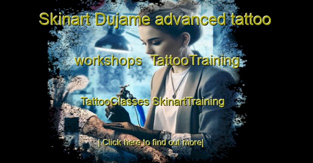 Skinart Dujame advanced tattoo workshops | #TattooTraining #TattooClasses #SkinartTraining-Spain