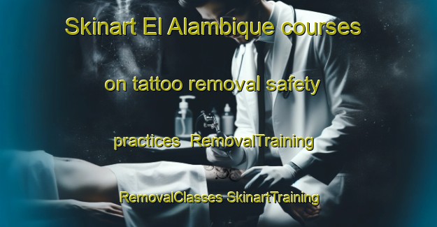 Skinart El Alambique courses on tattoo removal safety practices | #RemovalTraining #RemovalClasses #SkinartTraining-Spain