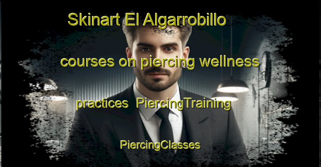 Skinart El Algarrobillo courses on piercing wellness practices | #PiercingTraining #PiercingClasses #SkinartTraining-Spain