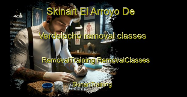 Skinart El Arroyo De Verdelecho removal classes | #RemovalTraining #RemovalClasses #SkinartTraining-Spain