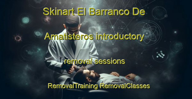 Skinart El Barranco De Amatisteros introductory removal sessions | #RemovalTraining #RemovalClasses #SkinartTraining-Spain