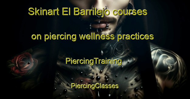 Skinart El Barrilejo courses on piercing wellness practices | #PiercingTraining #PiercingClasses #SkinartTraining-Spain