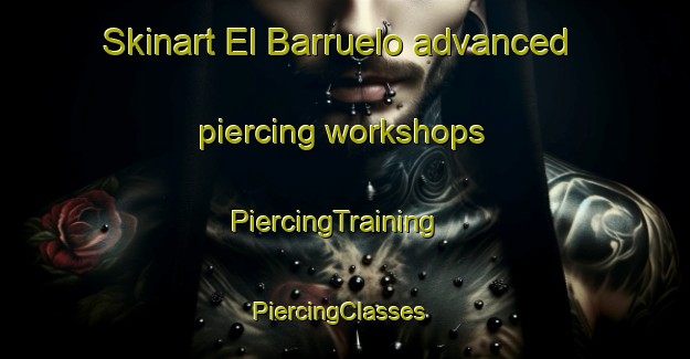 Skinart El Barruelo advanced piercing workshops | PiercingTraining | PiercingClasses | SkinartTraining-Spain