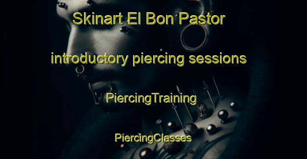 Skinart El Bon Pastor introductory piercing sessions | #PiercingTraining #PiercingClasses #SkinartTraining-Spain