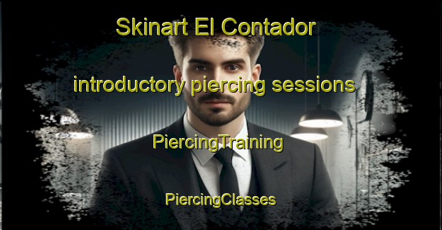 Skinart El Contador introductory piercing sessions | #PiercingTraining #PiercingClasses #SkinartTraining-Spain