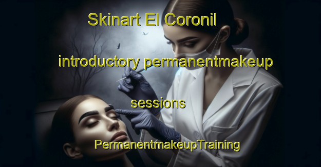 Skinart El Coronil introductory permanentmakeup sessions | #PermanentmakeupTraining #PermanentmakeupClasses #SkinartTraining-Spain