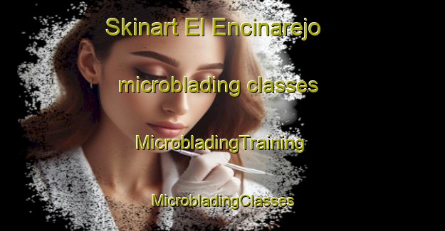 Skinart El Encinarejo microblading classes | #MicrobladingTraining #MicrobladingClasses #SkinartTraining-Spain