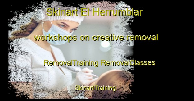 Skinart El Herrumblar workshops on creative removal | #RemovalTraining #RemovalClasses #SkinartTraining-Spain